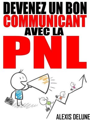 cover image of Devenez un bon communicant avec la PNL